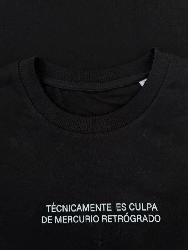 Camiseta - "Técnicamente es culpa de mercurio retrógrado"